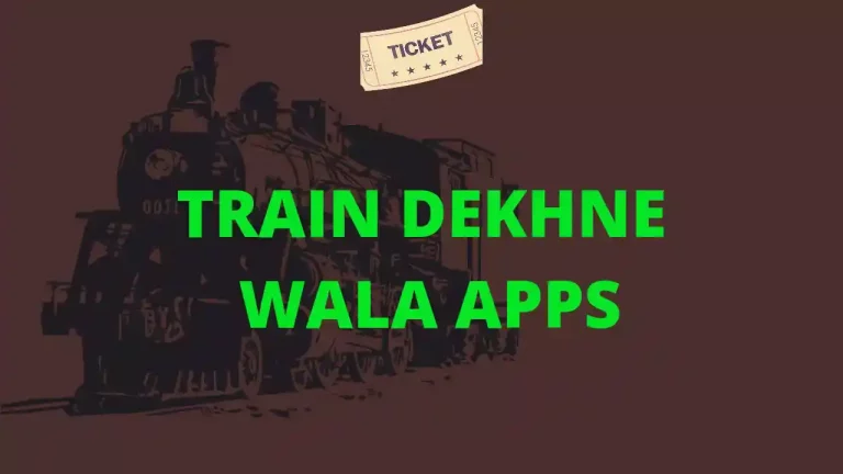 Train dekhne wala Apps
