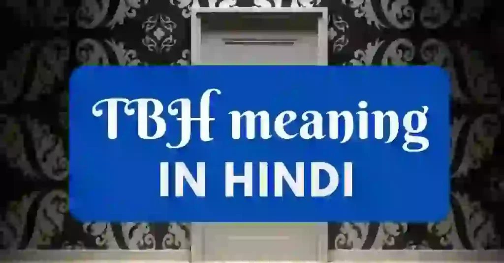 Tbh meaning in hindi